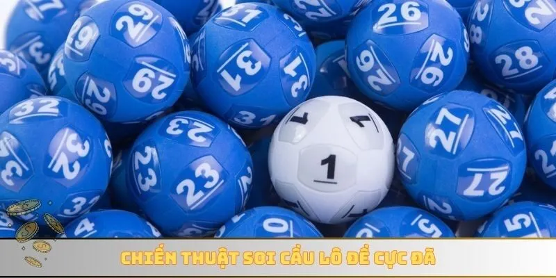 Chiến thuật soi cầu lô đề cực đã