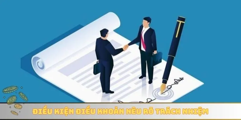 Điều kiện điều khoản nêu rõ trách nhiệm