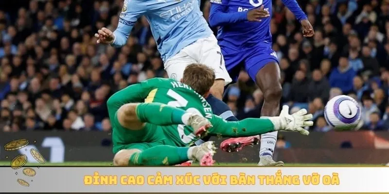 Đỉnh cao cảm xúc với bàn thắng vỡ oà