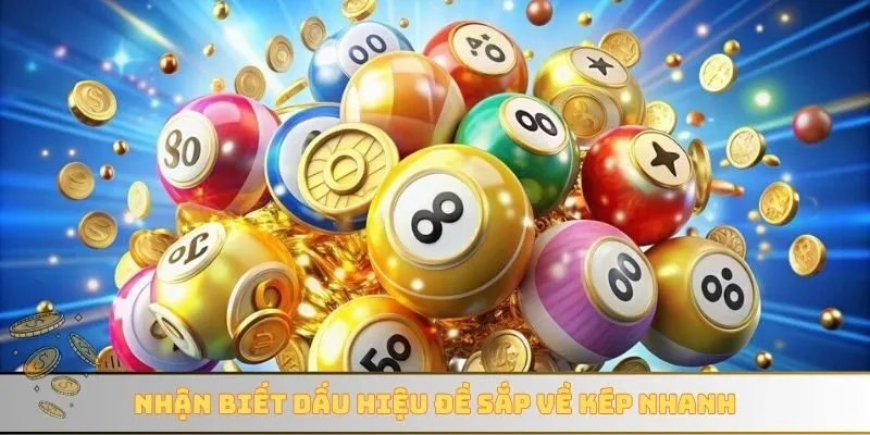 Nhận biết dấu hiệu đề sắp về kép nhanh