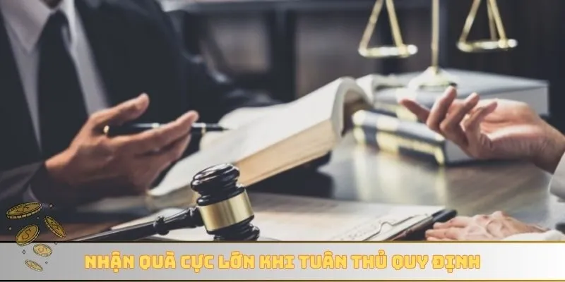 Nhận quà cực lớn khi tuân thủ quy định