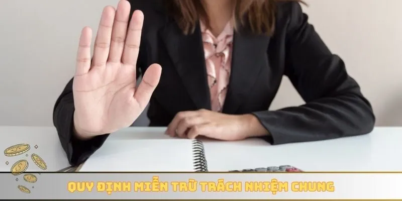 Quy định miễn trừ trách nhiệm chung