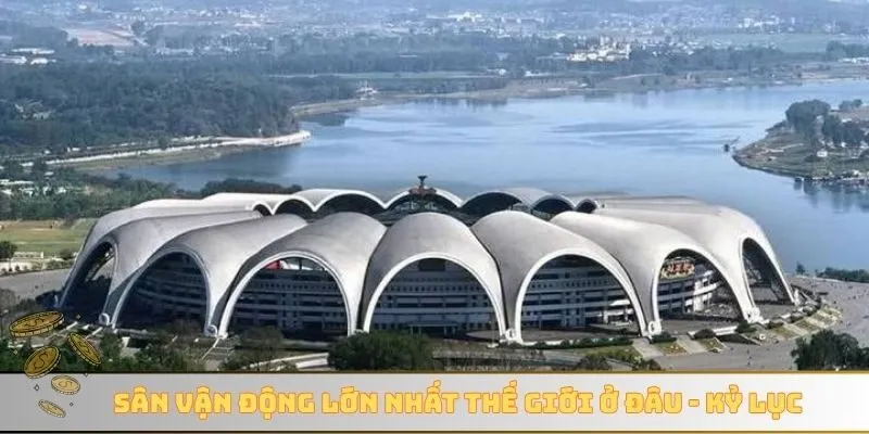 sân vận động lớn nhất thế giới ở đâu
