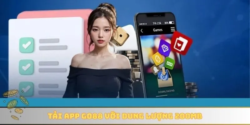 Tải app GO88 với dung lượng 200MB