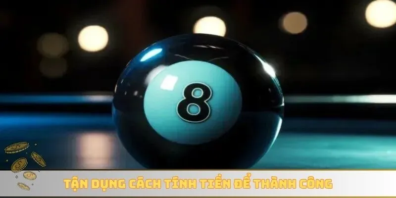 Tận dụng cách tính tiền để thành công
