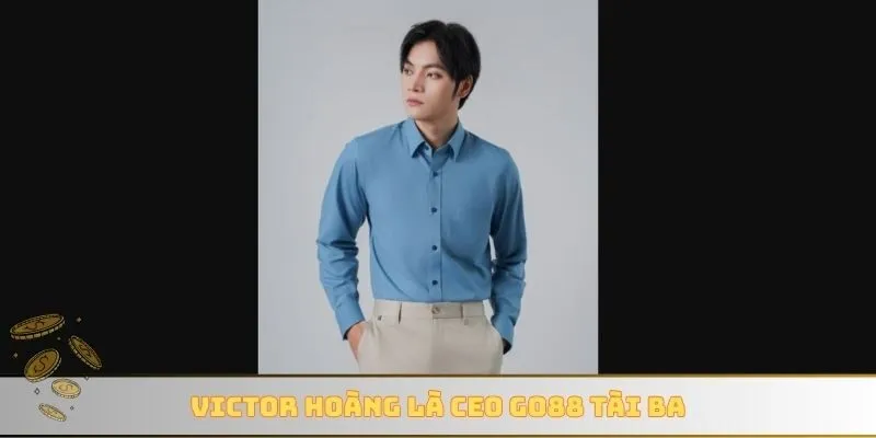 Victor Hoàng là CEO GO88 tài ba