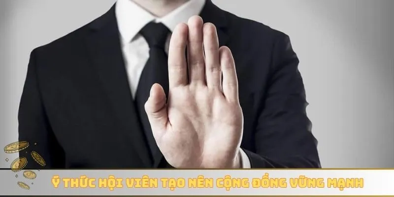 Ý thức hội viên tạo nên cộng đồng vững mạnh